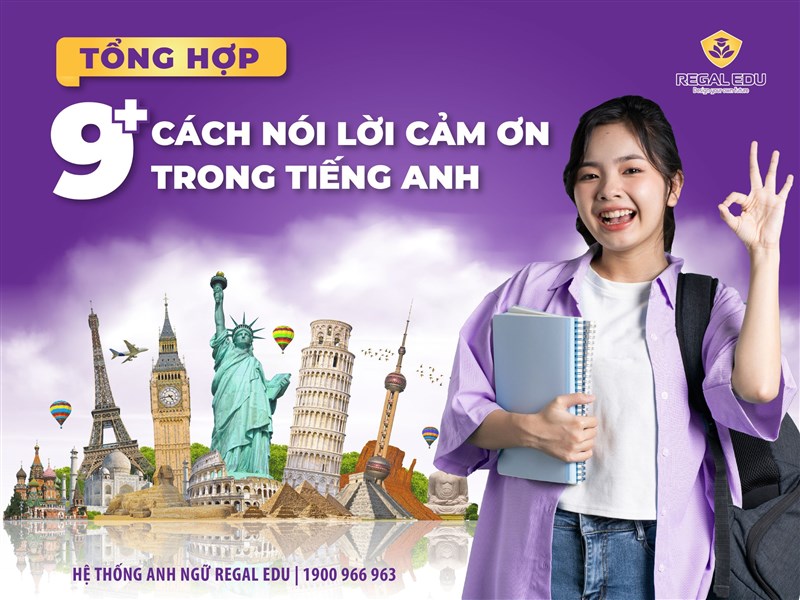 Tổng hợp 9+ cách nói lời cảm ơn trong tiếng Anh đầy đủ nhất