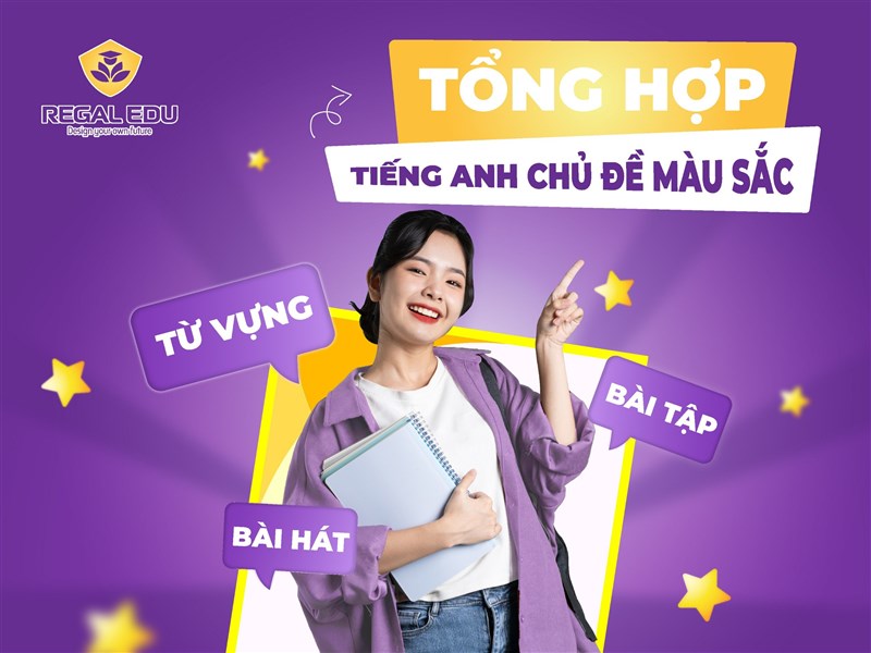 Tổng hợp tiếng Anh chủ đề màu sắc: Từ vựng, bài tập, bài hát
