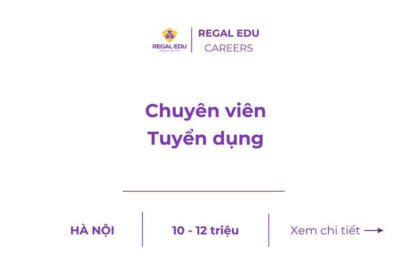 Regal Edu tuyển dụng Chuyên viên Tuyển dụng